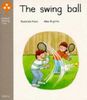 Oxford Reading Tree: Stage 1: Biff and Chip Storybooks: Swing Ball
