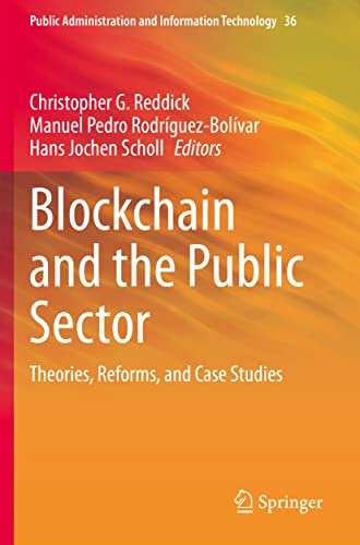 Blockchain and the Public Sector: Theories, Reforms, and Case Studies (Public Administration and Information Technology, Band 36)