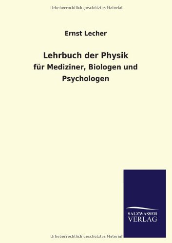 Lehrbuch der Physik: für Mediziner, Biologen und Psychologen