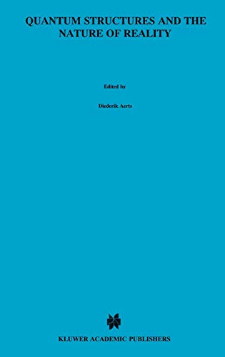 Quantum Structures and the Nature of Reality: The Indigo Book of `Einstein Meets Magritte' (Einstein Meets Magritte: An Interdisciplinary Reflection ... Art, Human Action and Society, 7, Band 7)