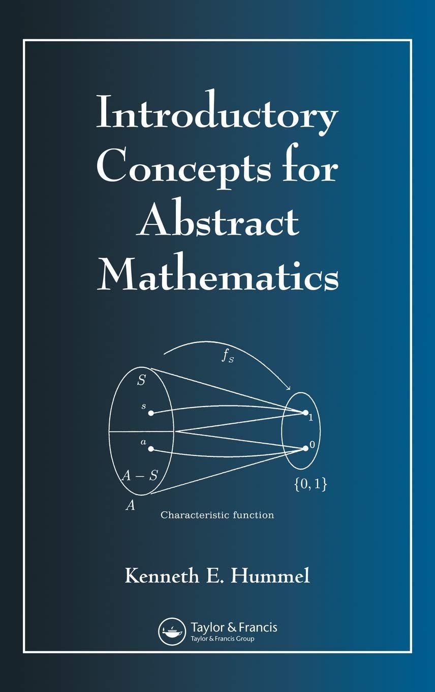 Hummel, Kenneth E. Introductory Concepts For Abstract Mathematics