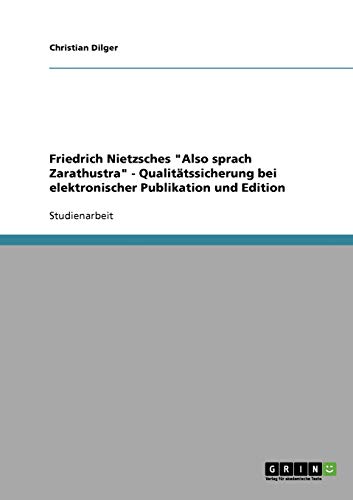 Friedrich Nietzsches Also sprach Zarathustra - Qualitätssicherung bei elektronischer Publikation und Edition