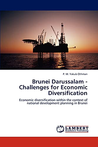 Brunei Darussalam - Challenges for Economic Diversification: Economic diversification within the context of national development planning in Brunei