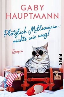 Plötzlich Millionärin – nichts wie weg!: Roman von Hauptmann, Gaby | Buch | Zustand gut