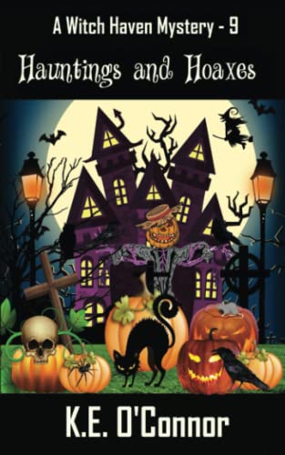 Hauntings and Hoaxes (Witch Haven Mystery - a fun cozy witch paranormal mystery, Band 9)