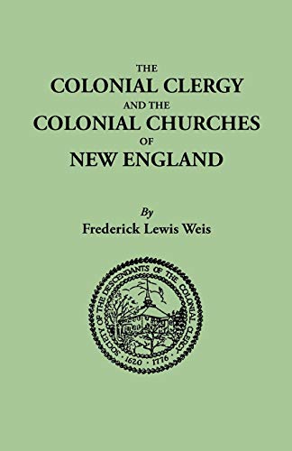 The Colonial Clergy and the Colonial Churches of New England