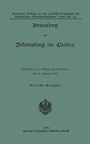 Anweisung zur Bekampfung der Cholera: Festgestellt in der Sitzung des Bundesrats vom 28. Januar 1904