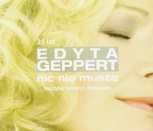 Nic Nie Musze-25 Lecie von Edyta Geppert | CD | Zustand sehr gut