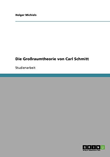 Die Großraumtheorie von Carl Schmitt