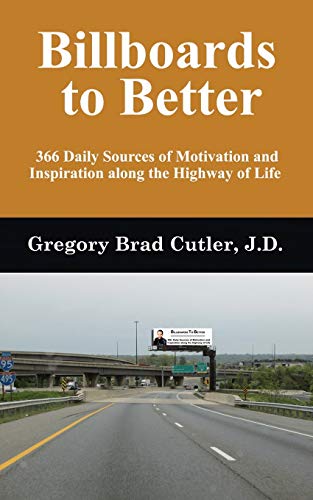 Billboards to Better: 366 Daily Sources of Motivation and Inspiration along the Highway of Life