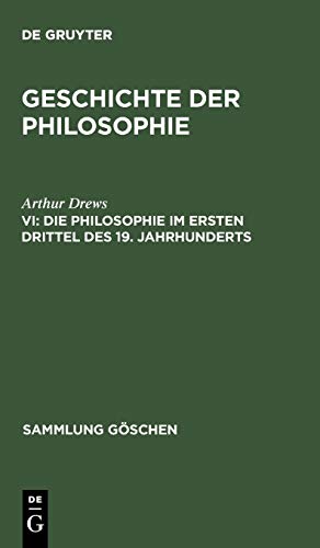 Die Philosophie im ersten Drittel des 19. Jahrhunderts (Sammlung Göschen, 571, Band 571)