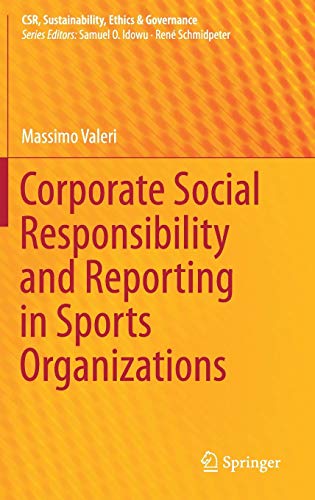 Corporate Social Responsibility and Reporting in Sports Organizations (CSR, Sustainability, Ethics & Governance)