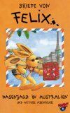 Briefe von Felix: Hasenjagd in Australien und weitere Abenteuer [VHS]