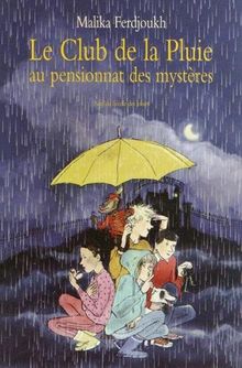 Le club de la pluie. Le club de la pluie au pensionnat des mystères