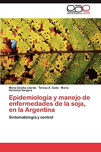 Epidemiología y manejo de enfermedades de la soja, en la Argentina: Sintomatología y control