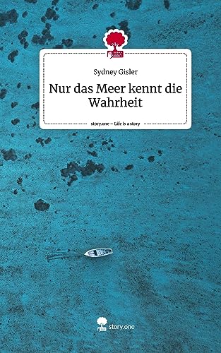 Nur das Meer kennt die Wahrheit. Life is a Story - story.one