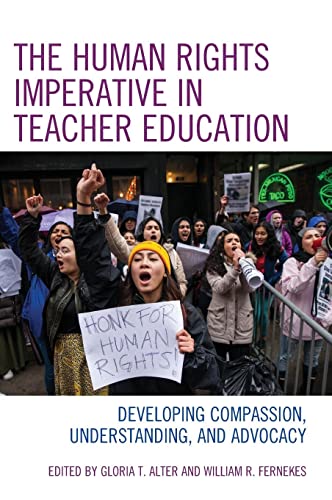 The Human Rights Imperative in Teacher Education: Developing Compassion, Understanding, and Advocacy (Global Teacher Education)