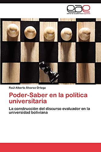 Poder-Saber en la política universitaria: La construcción del discurso evaluador en la universidad boliviana