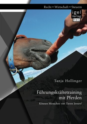 Führungskräftetraining mit Pferden. Können Menschen von Tieren lernen?