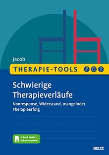 Therapie-Tools Schwierige Therapieverläufe: Nonresponse, Widerstand, mangelnder Therapieerfolg. Mit E-Book inside und Arbeitsmaterial (Beltz Therapie-Tools)