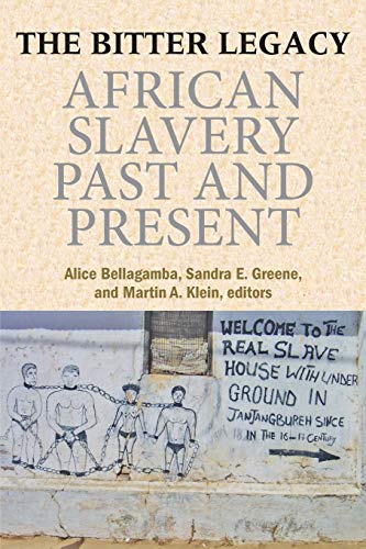 The Bitter Legacy: African Slavery Past and Present