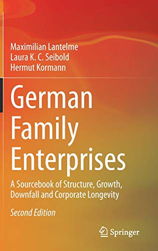 German Family Enterprises: A Sourcebook of Structure, Growth, Downfall and Corporate Longevity