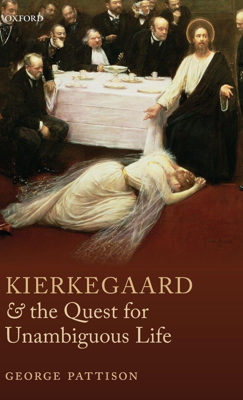 Kierkegaard and the Quest for Unambiguous Life: Between Romanticism and Modernism: Selected Essays