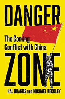 Danger Zone: The Coming Conflict with China