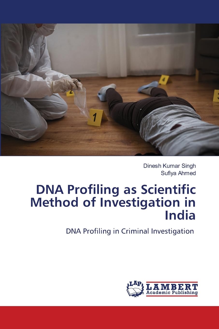 DNA Profiling as Scientific Method of Investigation in India: DNA Profiling in Criminal Investigation