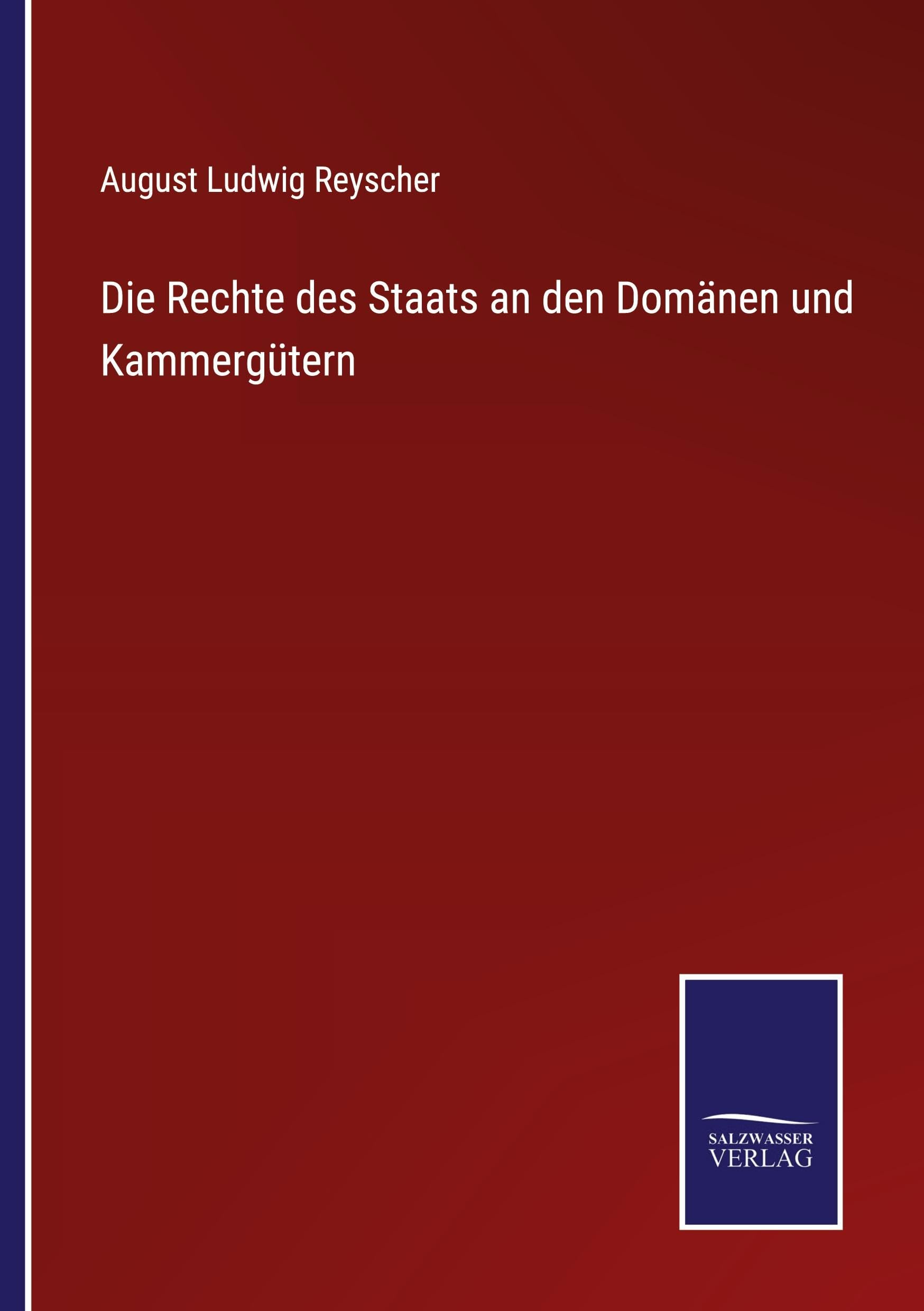 Die Rechte des Staats an den Domänen und Kammergütern