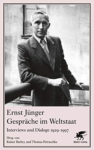 Gesprache Im Weltstaat Interviews Und Dialoge 1929 1997 Von Ernst Junger