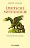 Deutsche Mythologie: Vollständige Ausgabe / Band 1+2