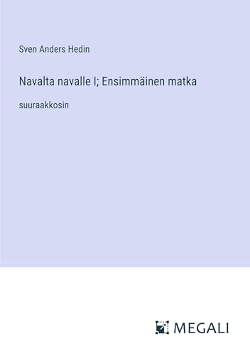 Navalta navalle I; Ensimmäinen matka: suuraakkosin