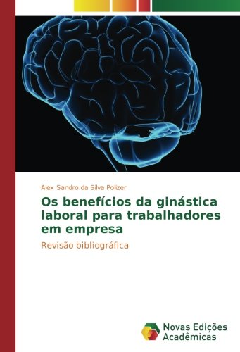 Os benefícios da ginástica laboral para trabalhadores em empresa: Revisão bibliográfica