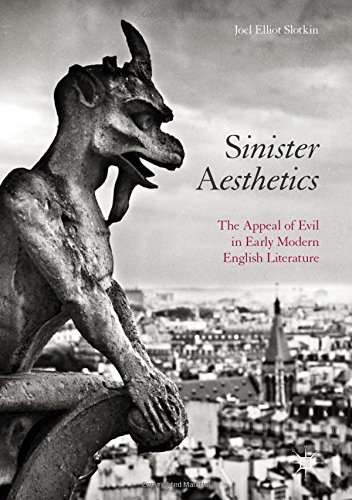 Sinister Aesthetics: The Appeal of Evil in Early Modern English Literature