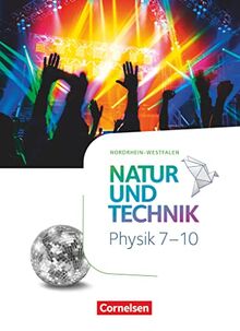 Natur und Technik - Physik Neubearbeitung - Nordrhein-Westfalen - 7.-10. Schuljahr: Schulbuch