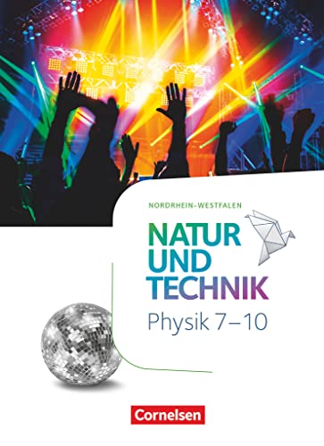 Natur und Technik - Physik Neubearbeitung   Natur und Technik - Physik Neubearbeitung - Nordrhein-Westfalen - 7-10 Schuljahr Gebunden