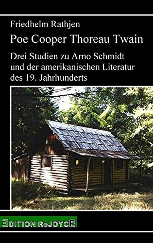 Poe Cooper Thoreau Twain: Drei Studien zu Arno Schmidt und der amerikanischen Literatur des 19. Jahrhunderts (rejoyce pocket)