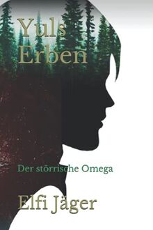 Yuls Erben: Der störrische Omega