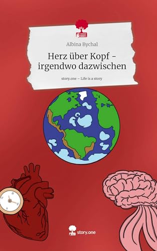 Herz über Kopf - irgendwo dazwischen. Life is a Story - story.one