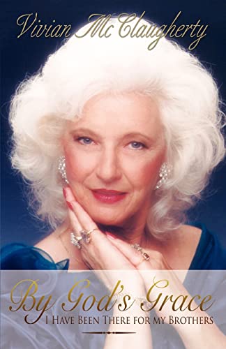 Vivian Mcclaugherty By God's Grace, I Have Been There For My Brothers