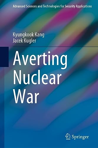 Averting Nuclear War (Advanced Sciences and Technologies for Security Applications)