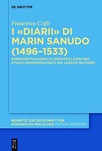 I «Diarii» di Marin Sanudo (1496-1533): Sondaggi filologici e linguistici (Beihefte zur Zeitschrift für romanische Philologie, Band 393)