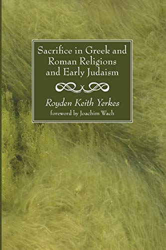 Sacrifice in Greek and Roman Religions and Early Judaism (The Hale Lectures)
