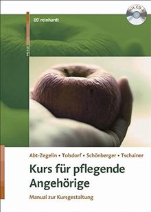 Kurs für pflegende Angehörige (Reinhardts Gerontologische Reihe)