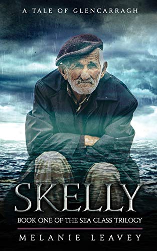 Skelly: Book One of the Sea Glass Trilogy (Tales of Glencarragh, Band 1)