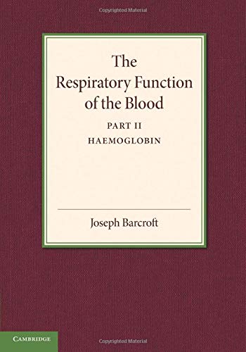 Joseph Barcroft The Respiratory Function Of The Blood