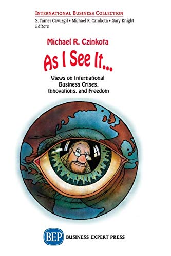 As I See It...: Views on International Business Crises, Innovations, and Freedom