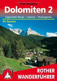 Bergwanderungen in den Dolomiten, Bd.2, Eggentaler Berge mit Latemar und Rosengarten: Eggentaler Berge - Latemar - Rosengarten. 50 Touren