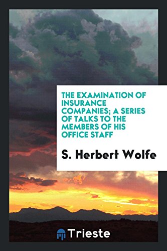 The examination of insurance companies; a series of talks to the members of his office staff